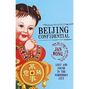 Beijing Confidential: Lost and Found in the Forbidden City