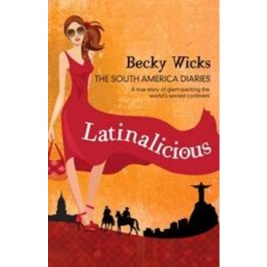Latinalicious: The South America Diaries