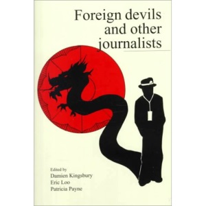 Foreign Devils & Other Journalists (Monash Papers on Southeast Asia)