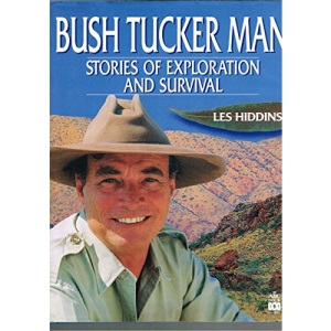The Bush Tucker Man: Stories of Exploration and Survival