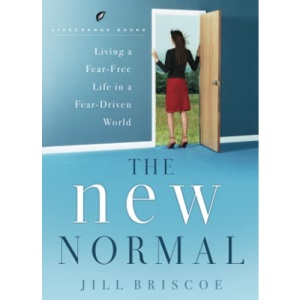 The New Normal: Living a Fear-Free Life in a Fear-Driven World (LifeChange Books)