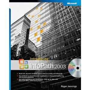 Introducing Microsoft® Office InfoPath™ 2003 (Bpg-Other)