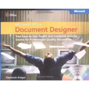 Microsoft® Office Document Designer: Your Easy-to-Use Toolkit and Complete How-To Source for Professional-Quality Documents (BPG-Other)