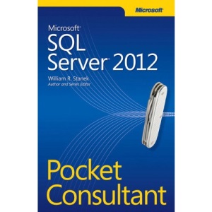 Microsoft SQL Server 2012 Pocket Consultant