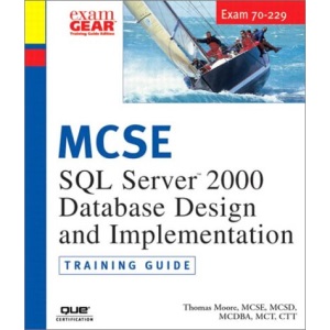 MCSE Training Guide: (70-229) SQL Server 2000 Database Design (Training Guides)