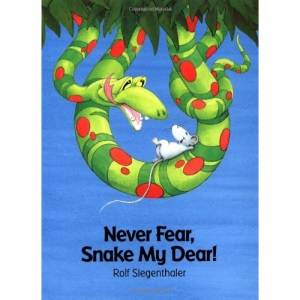 Never Fear, Snake My Dear!
