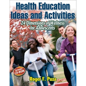 Health Education Ideas and Activities: 24 Dimensions of Wellness for Adolescents