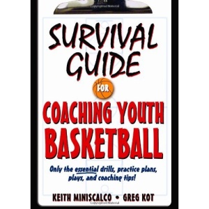 Survival Guide for Coaching Youth Basketball (Survival Guide for Coaching Youth Sports Series)
