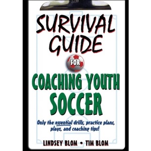 Survival Guide for Coaching Youth Soccer