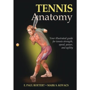 Tennis Anatomy (Sports Anatomy Series)