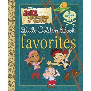Jake and the Never Land Pirates LGB Favorites (Jake and the Never Land Pirates) (Little Golden Book Favorites)