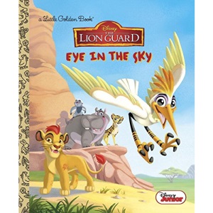 Eye in the Sky (Disney Junior: The Lion Guard) (Little Golden Book)