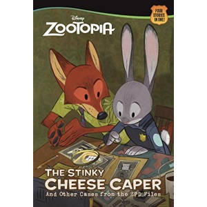 The Stinky Cheese Caper (and Other Cases from the Zpd Files) (Disney Zootopia) (Disney Chapters)