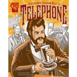 Alexander Graham Bell and the Telephone (Inventions and Discoveries)