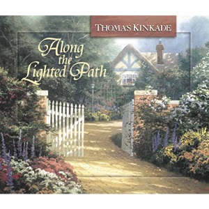 Along the Lighted Path (Thomas Kinkade's Lighted Path Collection)