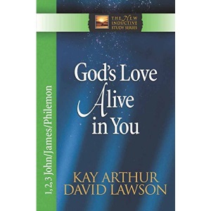 God's Love Alive in You: 1,2,3 John, James, Philemon (The New Inductive Study Series)