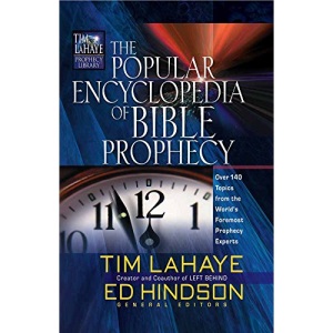 The Popular Encyclopedia of Bible Prophecy: Over 150 Topics from the World's Foremost Prophecy Experts (Tim LaHaye Prophecy Library)
