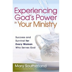 Experiencing God's Power in Your Ministry: Success and Survival for Every Woman Who Serves God