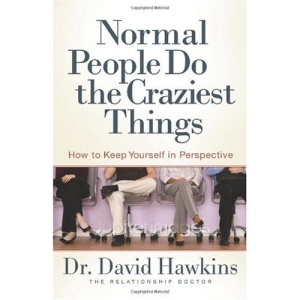 Normal People Do the Craziest Things: How to Keep Yourself in Perspective