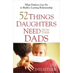 52 Things Daughters Need from Their Dads