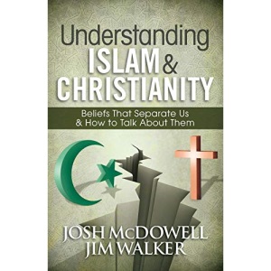 Understanding Islam and Christianity: Beliefs That Separate Us and How to Talk about Them