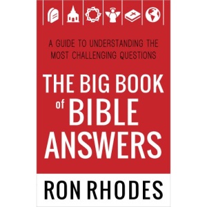 The Big Book of Bible Answers: A Guide to Understanding the Most Challenging Questions