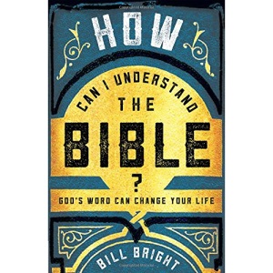 How Can I Understand the Bible?: God's Word Can Change Your Life