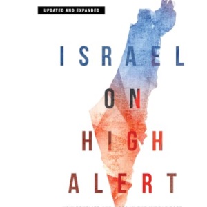 Israel on High Alert: How Conflicts and Wars in the Middle East Are Setting the Stage for the End Times