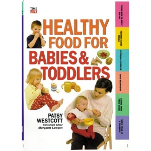 Healthy Food for Babies and Toddlers (Time-Life Health Factfiles)