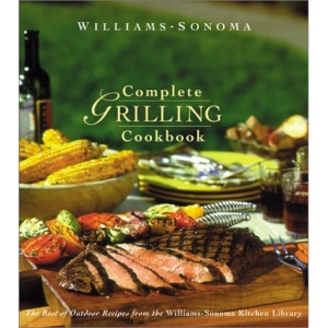 Complete Grilling Cookbook (Williams Sonoma Kitchen Library)