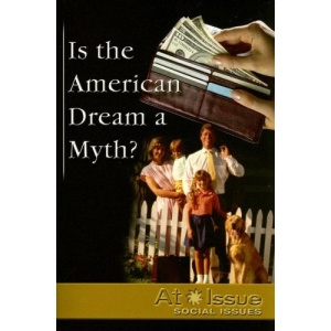 Is the American Dream a Myth? (At Issue)