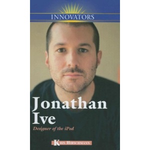 jonathan Ive: Designer of the iPod (Innovators (Kidhaven))
