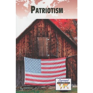 Patriotism (Current Controversies (Paperback))