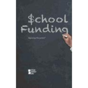 School Funding (Opposing Viewpoints (Paperback))