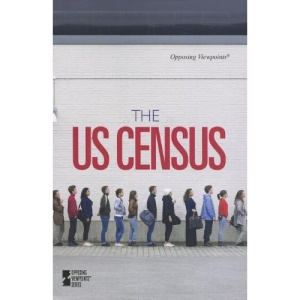 The U.S. Census (Opposing Viewpoints (Paperback))