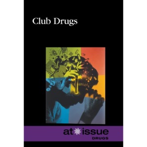 Club Drugs (At Issue)