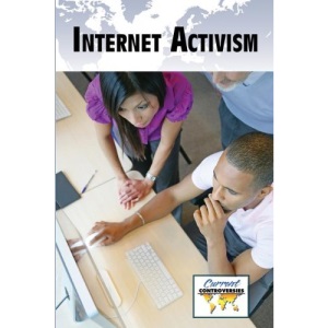 Internet Activism (Current Controversies (Paperback))