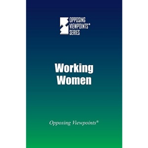 Working Women (Opposing Viewpoints (Paperback))