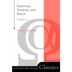 Particles, Sources, And Fields, Volume 2: 002 (Frontiers in Physics)