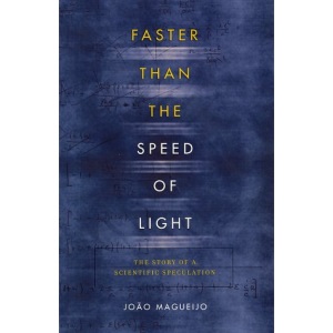 Faster Than the Speed of Light: The Story of a Scientific Speculation