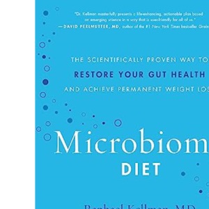 Microbiome Diet: The Scientifically Proven Way to Restore Your Gut Health and Achieve Permanent Weight Loss (Microbiome Medicine Library)