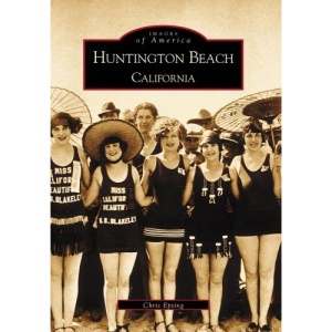 Huntington Beach, California (Images of America)