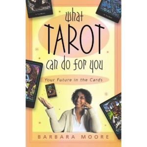 What Tarot Can Do for You: Your Future in the Cards