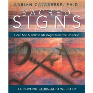 Sacred Signs: See, Hear, and Believe Messages from the Universe