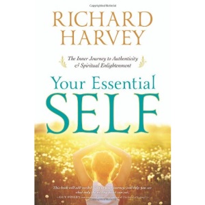 Your Essential Self: The Inner Journey to Authenticity & Spiritual Enlightenment