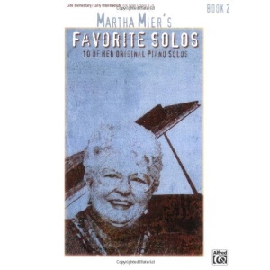 Martha Mier's Favorite Solos: Book 2: 10 of Her Original Piano Solos
