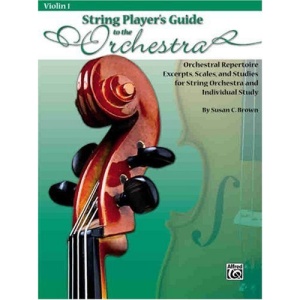 String Player's Guide to the Orchestra, Violin 1: Orchestral Repertoire Excerpts, Scales, and Studies for String Orchestra and Individual Study