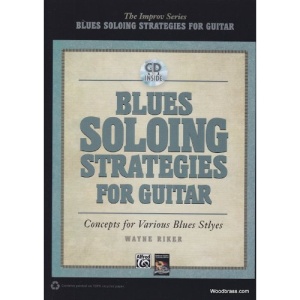 Blues Soloing Strategies for Guitar: Concepts for Various Blues Styles (Book & CD) (Improv)