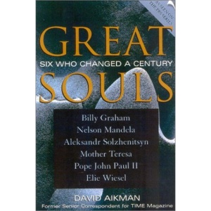 Great Souls: Six Who Changed a Century