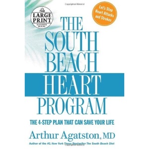 The South Beach Heart Program: The 4-Step Plan That Can Save Your Life (Random House Large Print)